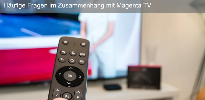 häufige Fragen zu Magenta TV